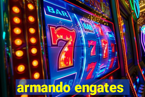 armando engates